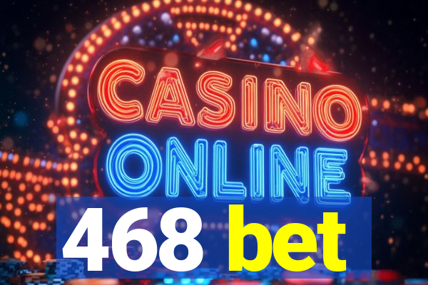 468 bet