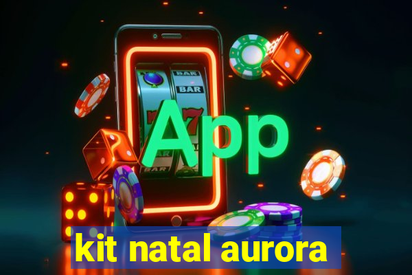 kit natal aurora