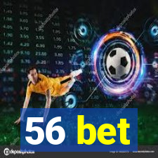 56 bet