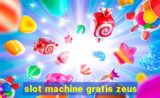 slot machine gratis zeus