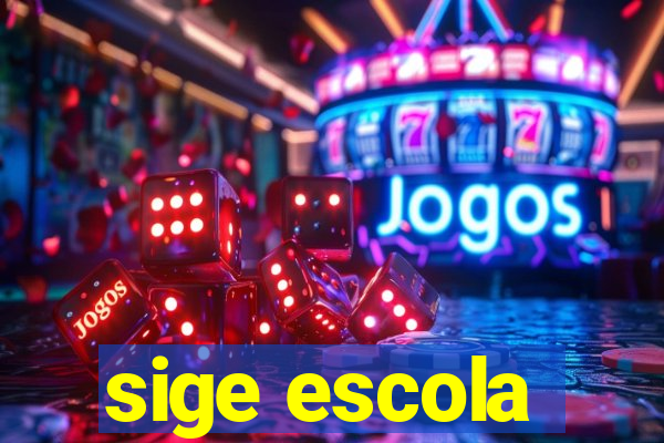 sige escola