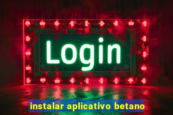 instalar aplicativo betano