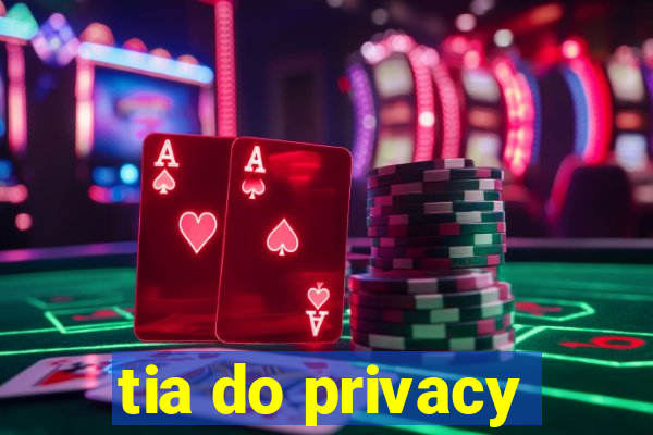 tia do privacy