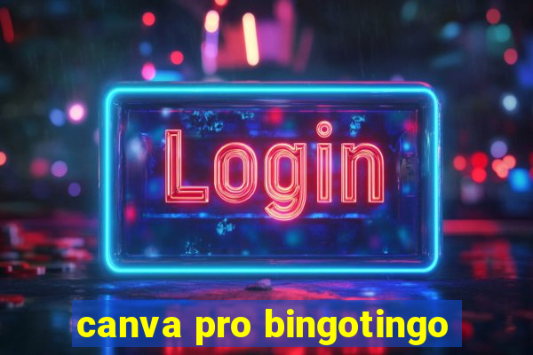 canva pro bingotingo