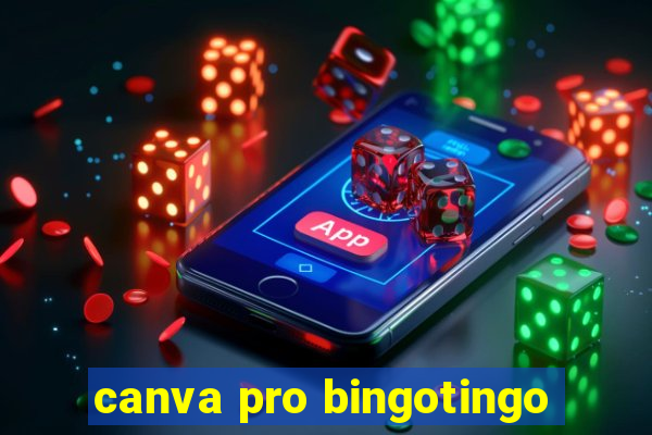 canva pro bingotingo