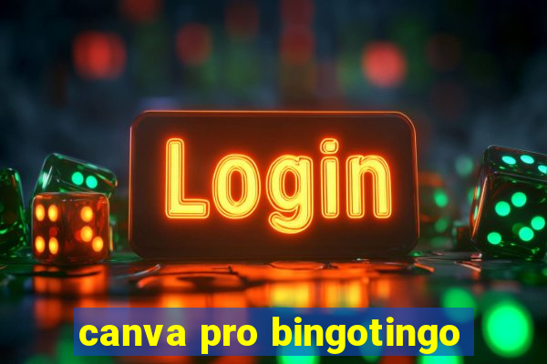 canva pro bingotingo