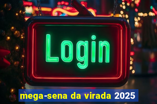 mega-sena da virada 2025