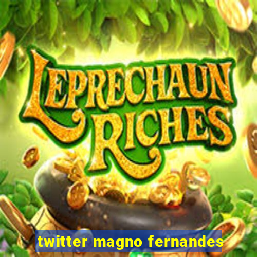 twitter magno fernandes