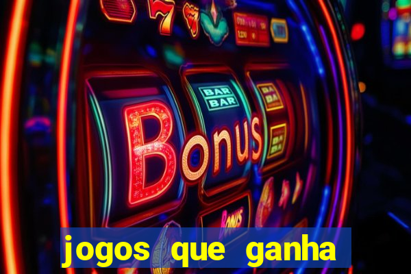 jogos que ganha dinheiro sem pagar nada