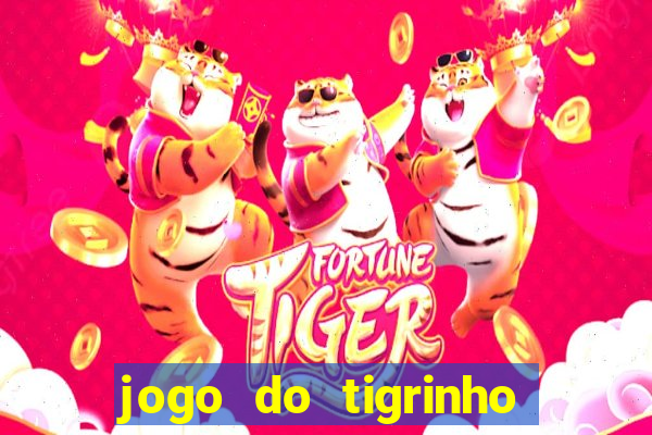 jogo do tigrinho mais confiável