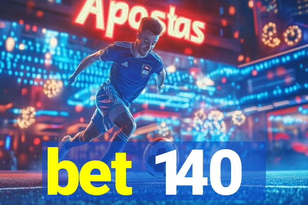 bet 140