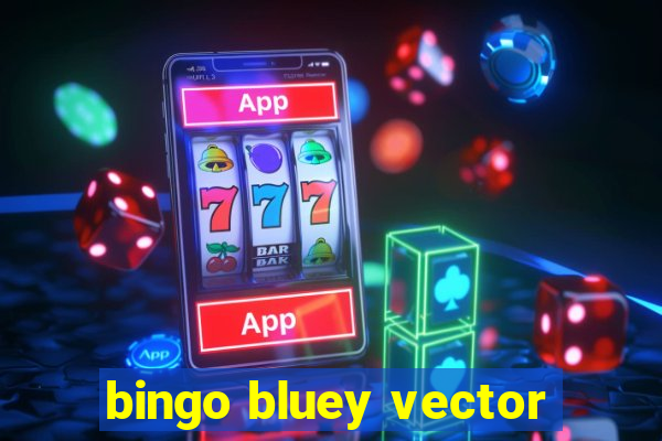 bingo bluey vector