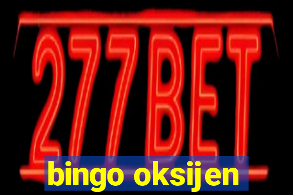 bingo oksijen