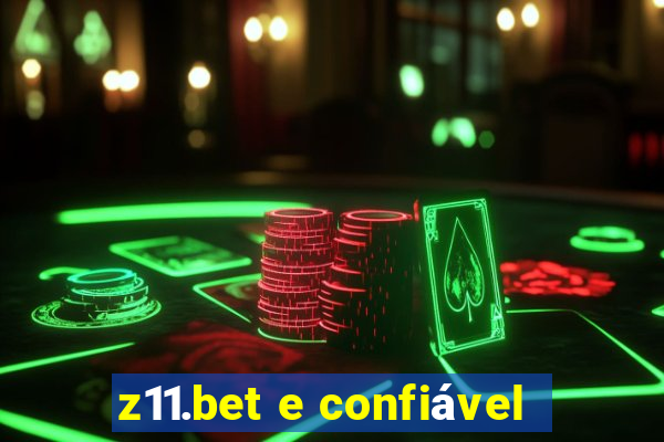 z11.bet e confiável