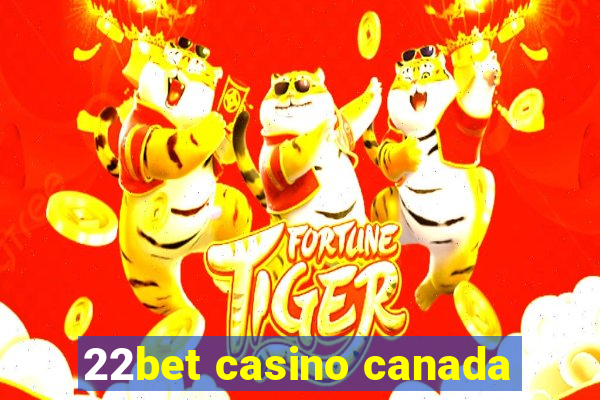 22bet casino canada