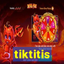 tiktitis