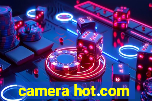 camera hot.com