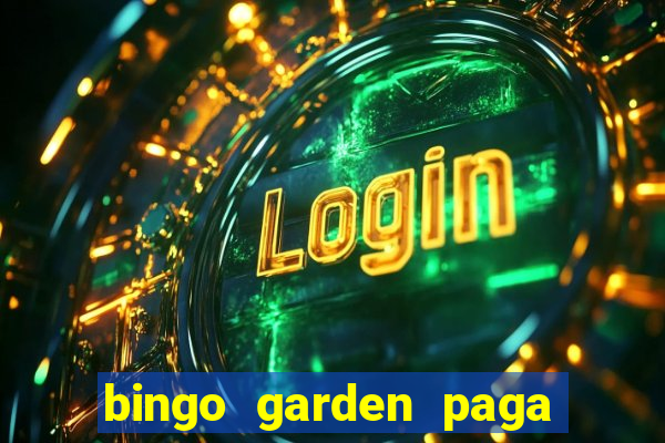 bingo garden paga de verdade