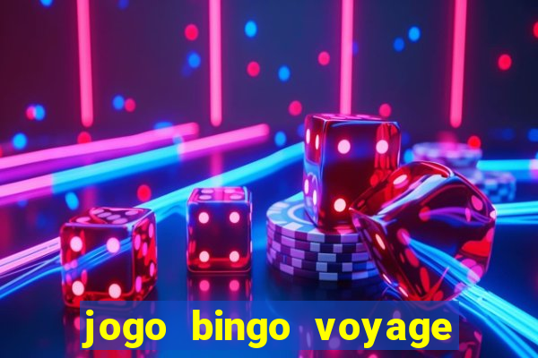 jogo bingo voyage paga de verdade