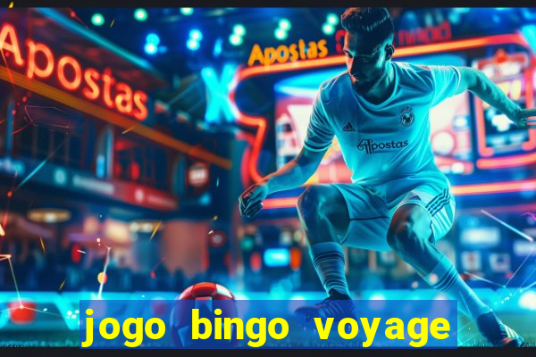 jogo bingo voyage paga de verdade