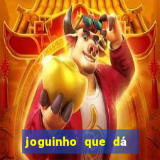 joguinho que dá dinheiro de verdade