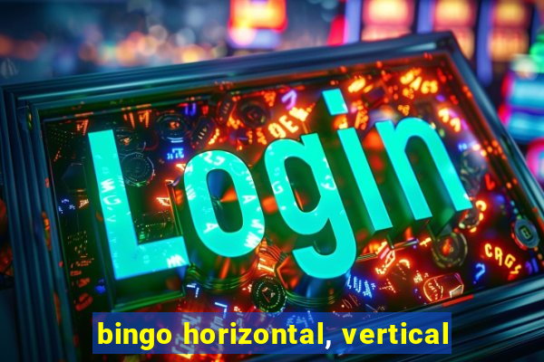 bingo horizontal, vertical