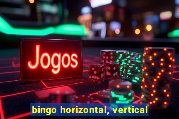 bingo horizontal, vertical