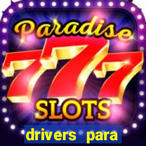 drivers para windows 7 64 bits