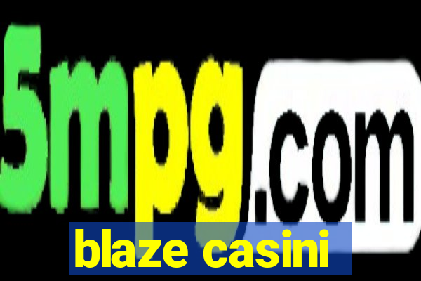 blaze casini