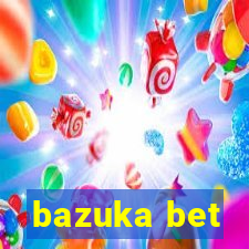 bazuka bet