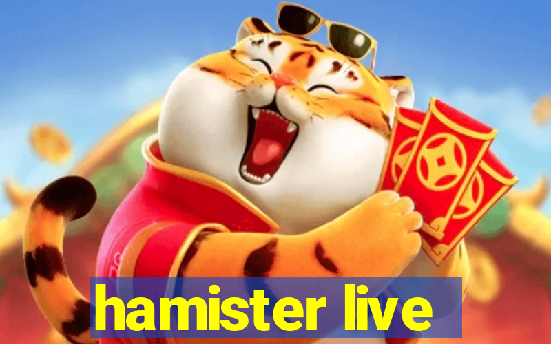 hamister live