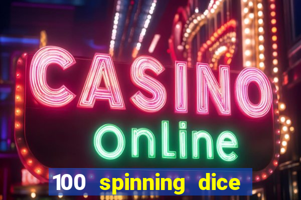 100 spinning dice slot free play