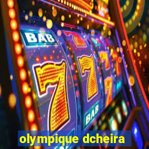 olympique dcheira