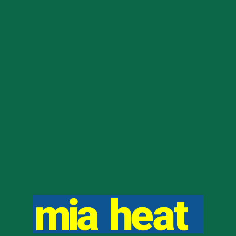 mia heat