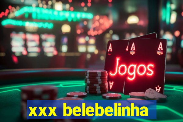 xxx belebelinha