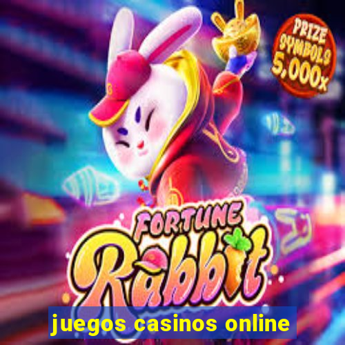 juegos casinos online