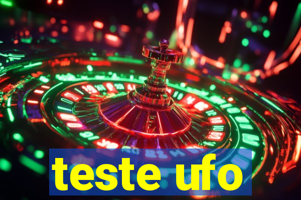 teste ufo