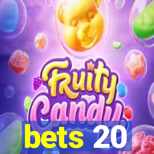 bets 20