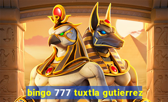 bingo 777 tuxtla gutierrez