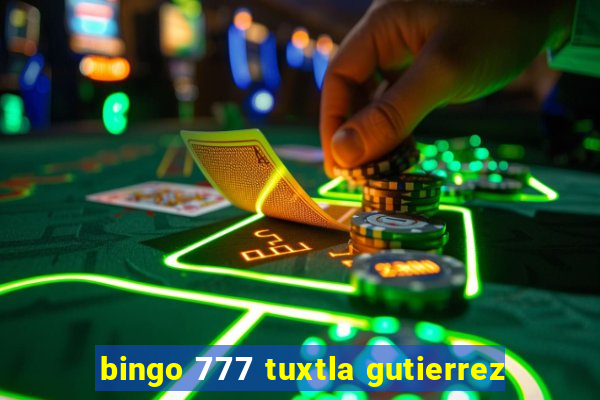 bingo 777 tuxtla gutierrez