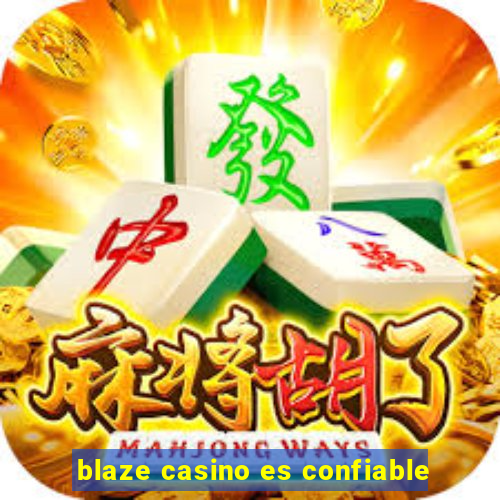 blaze casino es confiable