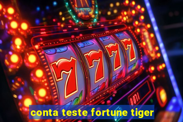 conta teste fortune tiger