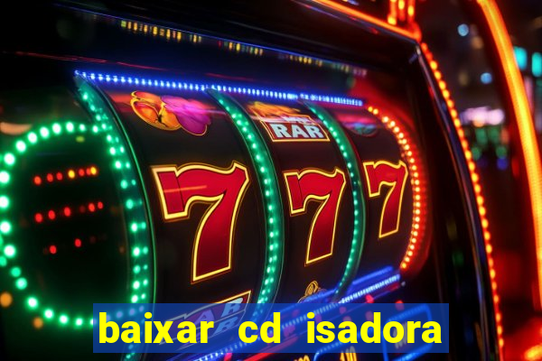 baixar cd isadora pompeo - processo