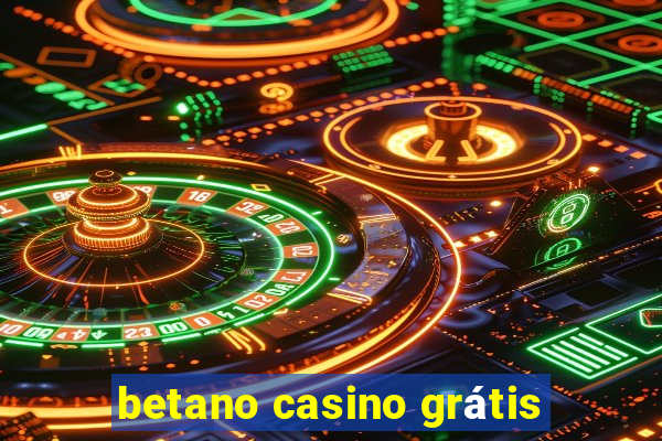 betano casino grátis