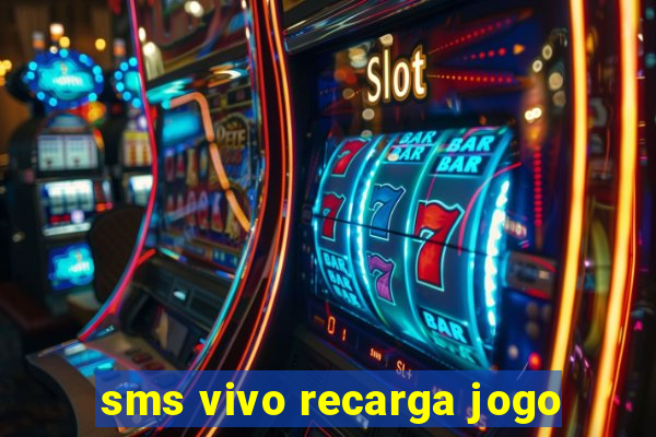 sms vivo recarga jogo