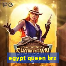 egypt queen brz