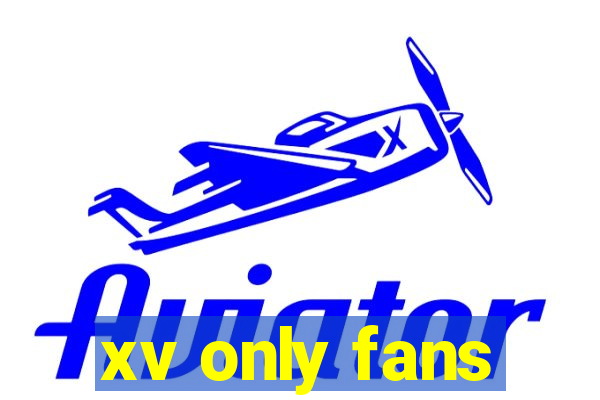 xv only fans