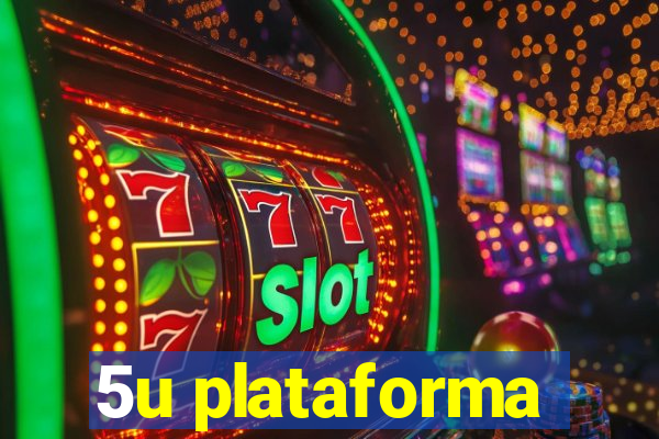 5u plataforma