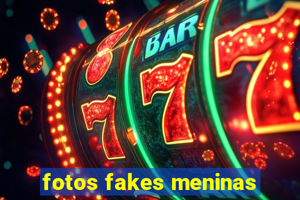 fotos fakes meninas