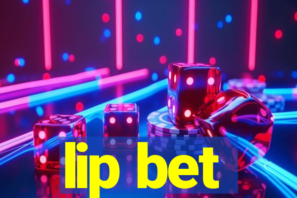 lip bet